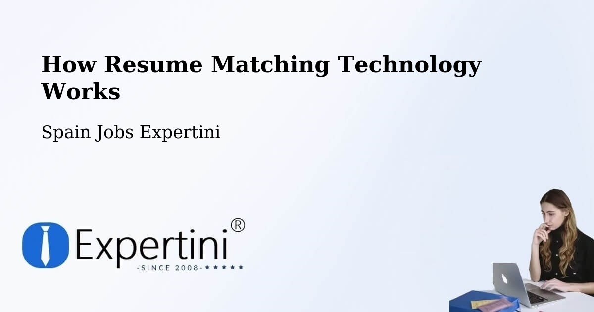 How Resume Matching Technology Works - Spain Jobs Expertini
