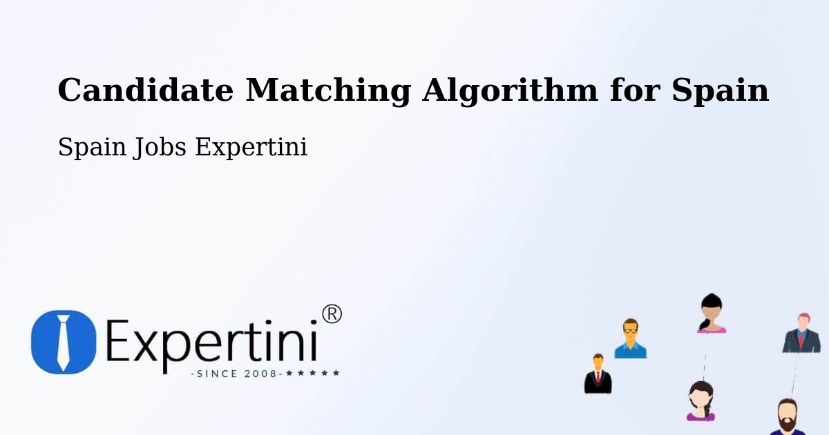 Candidate Matching Algorithm Overview – Murcia - Spain Jobs Expertini